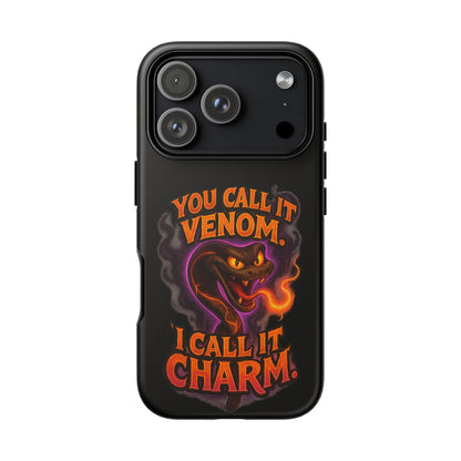 Tough Cases — "You Call It Venom, I Call It Charm" Snake Phone Case