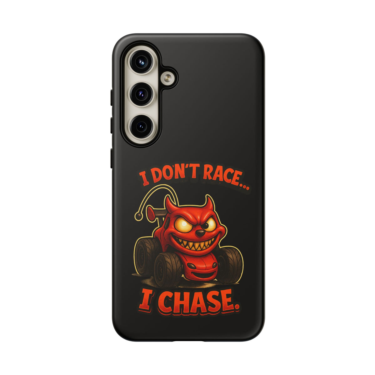 I Don't Race I Chase Phone Case — Cartoon Demon Hot Rod Design