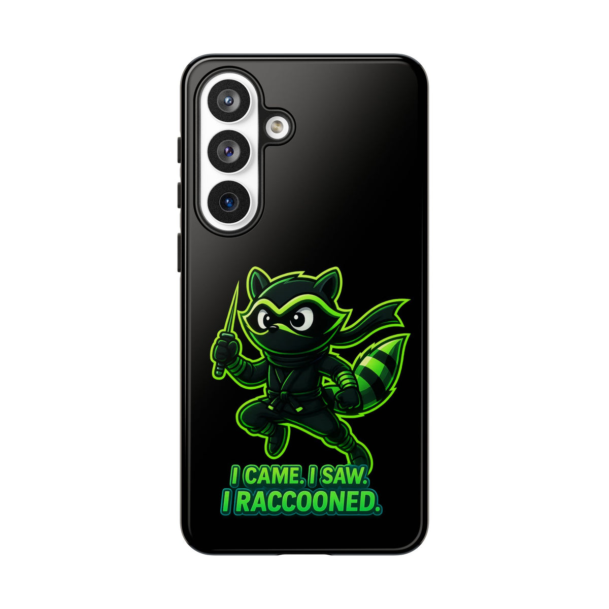 Raccoon Ninja Phone Case — "I Came. I Saw. I Raccooned." Protective iPhone Cover