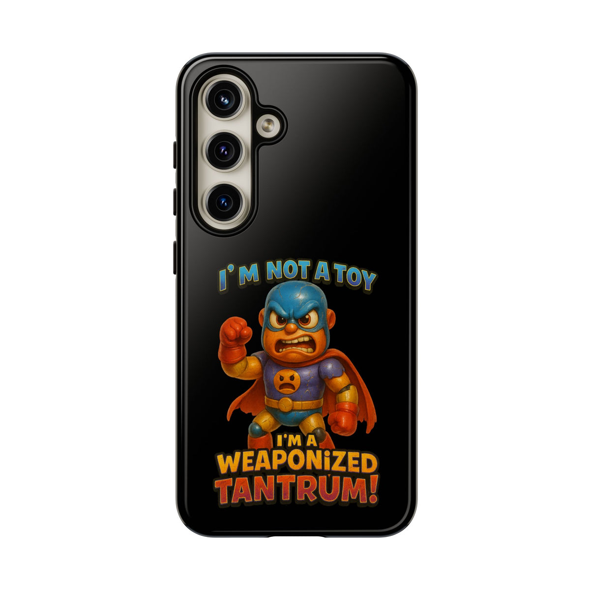 Phone Case — "I'm Not a Toy, I'm a Weaponized Tantrum" Cartoon Superhero Design