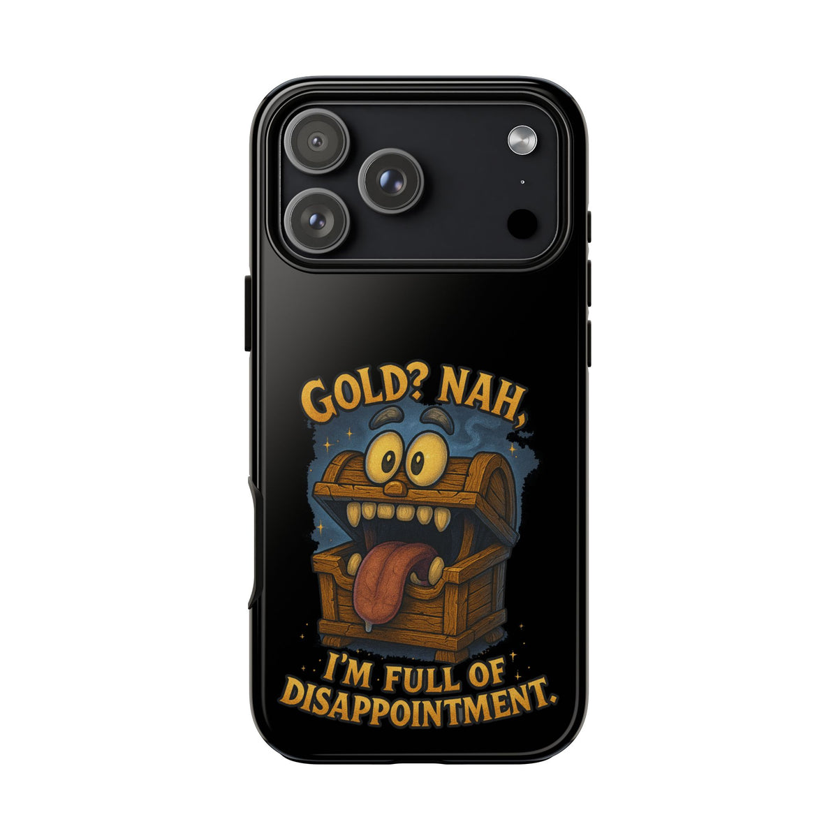 Phone Case — “Gold? Nah, I’m Full of Disappointment” Funny Treasure Chest Design