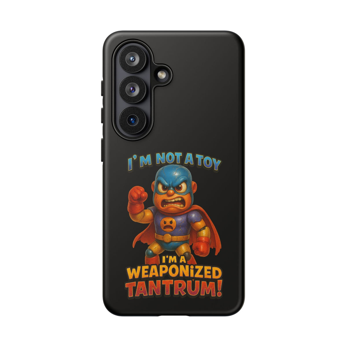 Phone Case — "I'm Not a Toy, I'm a Weaponized Tantrum" Cartoon Superhero Design