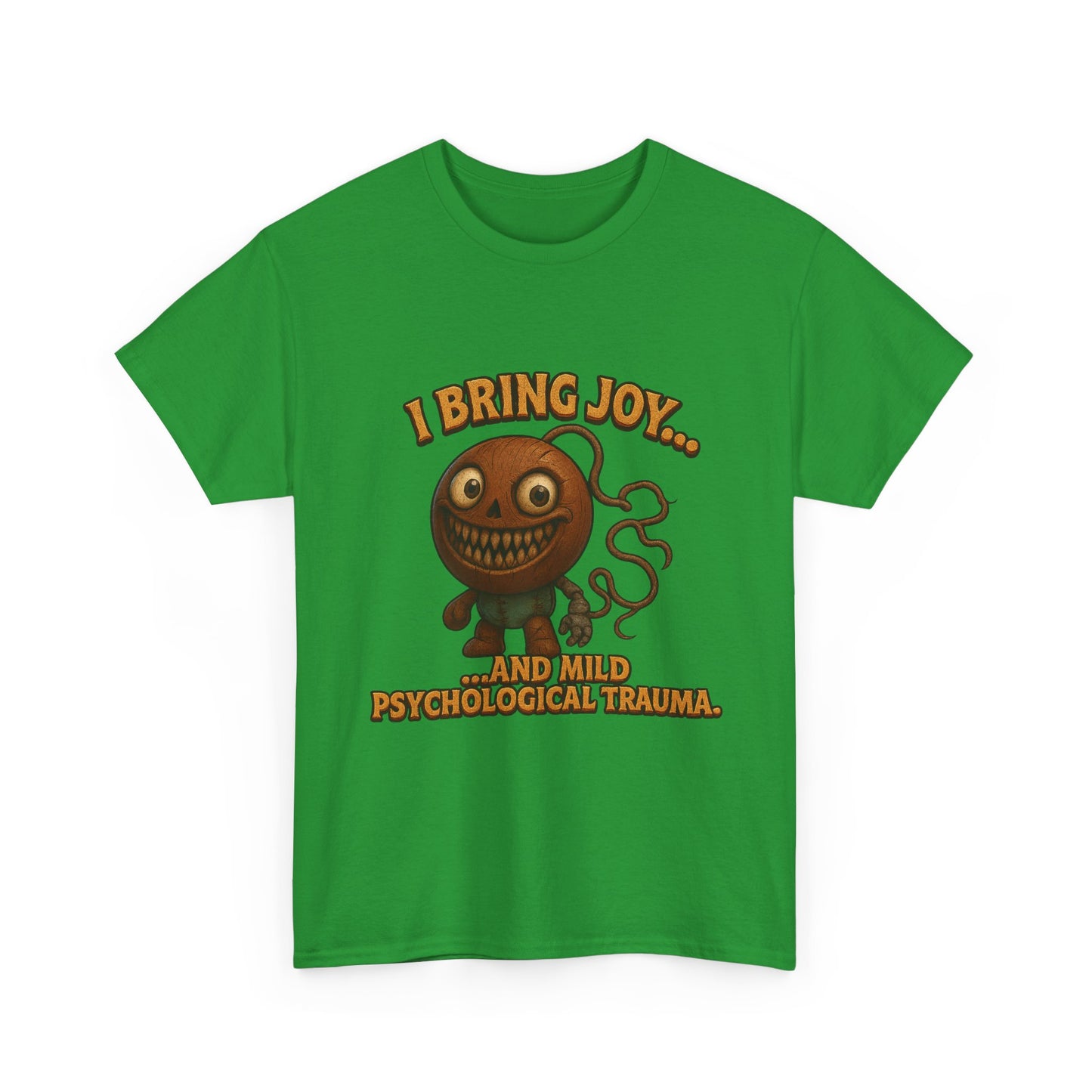 I Bring Joy...and Mild Psychological Trauma T-Shirt | Dark Cute Monster Tee