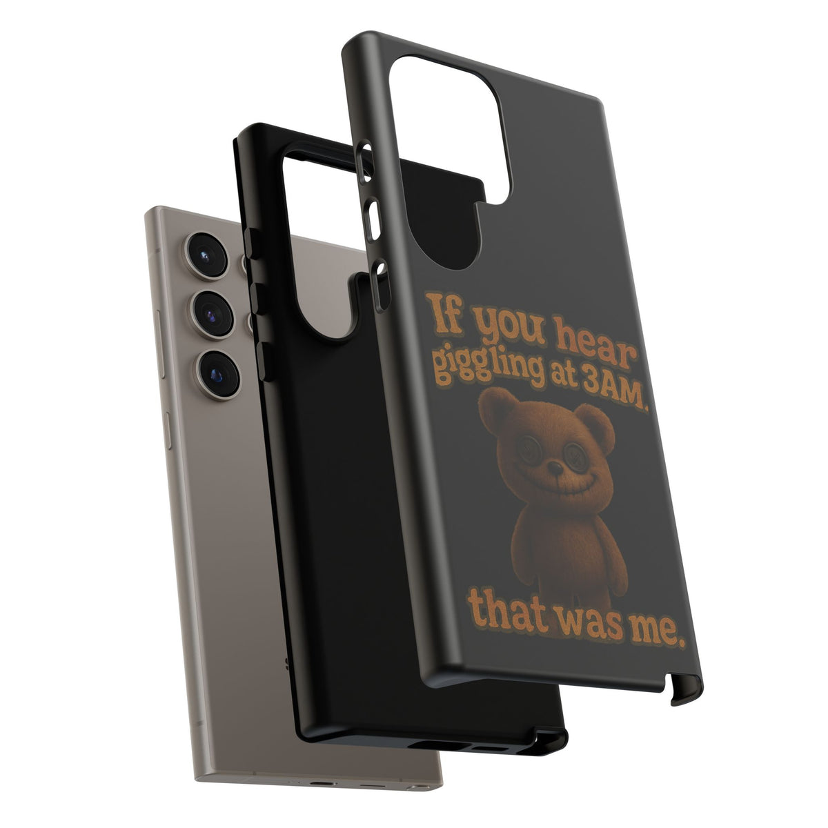 Phone Case — Creepy Teddy Design: "If you hear giggling at 3AM, that was me."