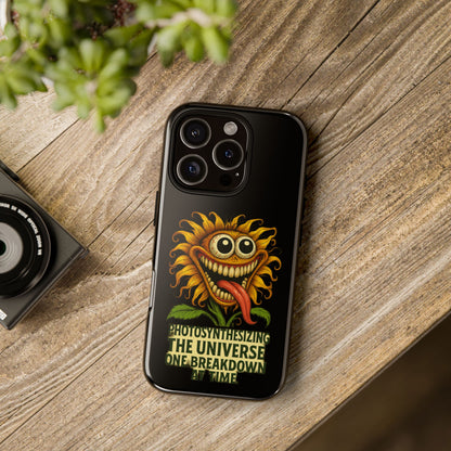Phone Case - Smiling Sunflower Design with "Photosynthesizing the Universe One Breakdown at a Time"