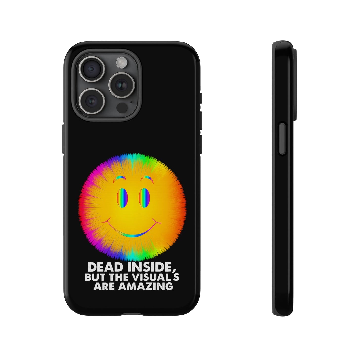 Phone Case — 'Dead Inside, But the Visuals Are Amazing' Rainbow Smiley