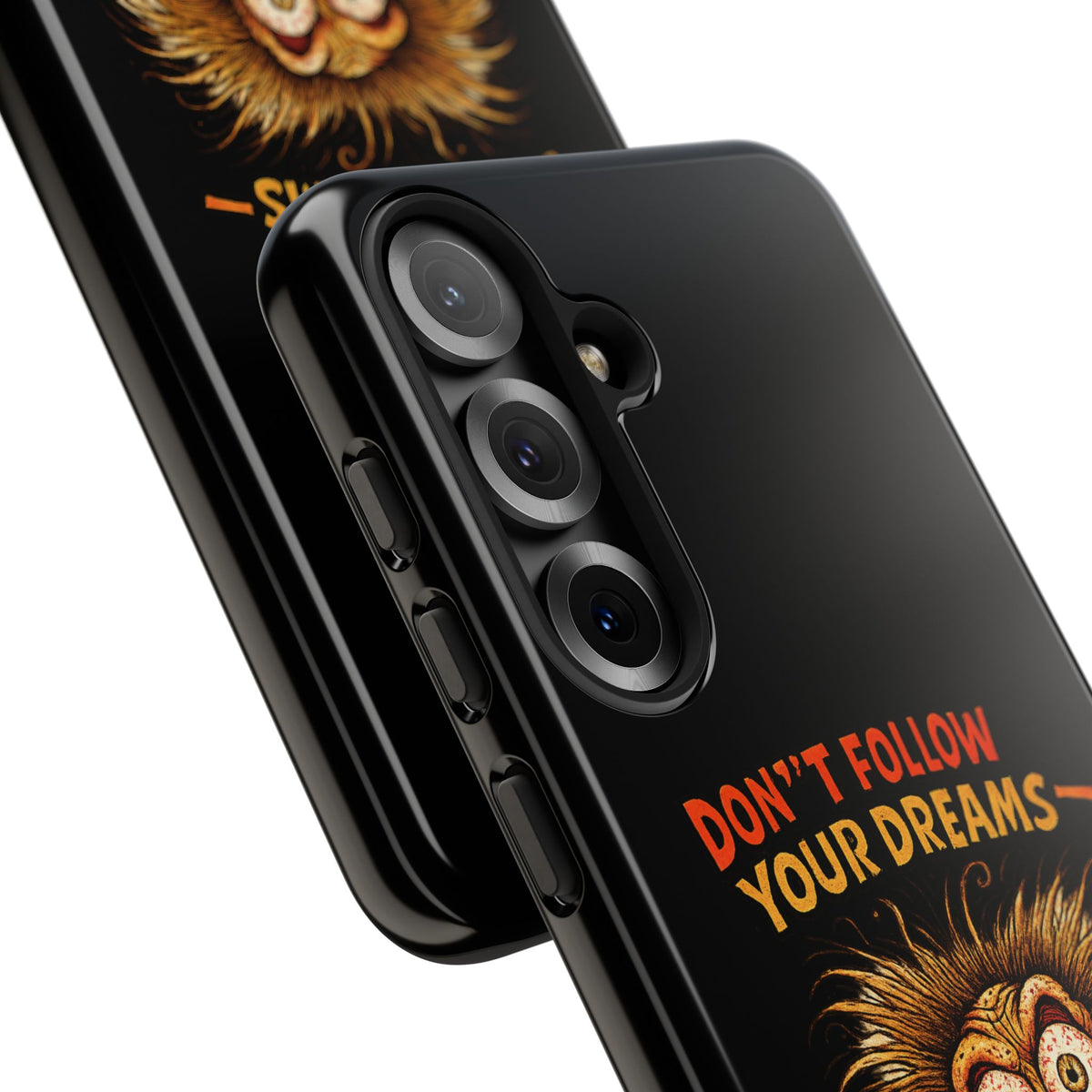 Phone Case — “Don't Follow Your Dreams, Look What Happened to Me” Horror Graphic
