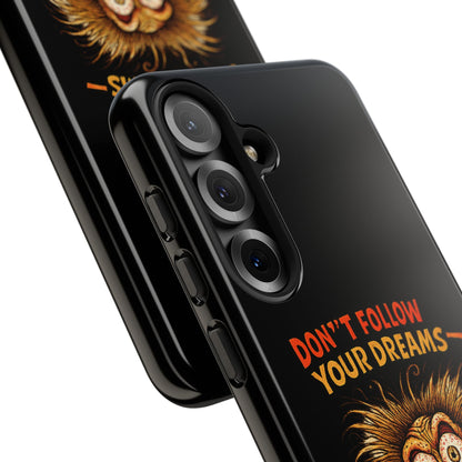 Phone Case — “Don't Follow Your Dreams, Look What Happened to Me” Horror Graphic