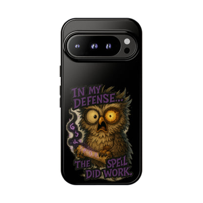 Phone Case — 'In My Defense… The Spell Did Work' Owl Witchy Protective Case