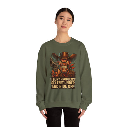 I Bury Problems Six Feet Under Crewneck Sweatshirt