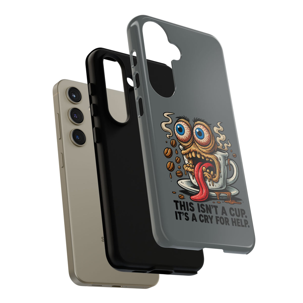Phone Case — "This Isn't a Cup, It's a Cry for Help" Coffee Monster Design