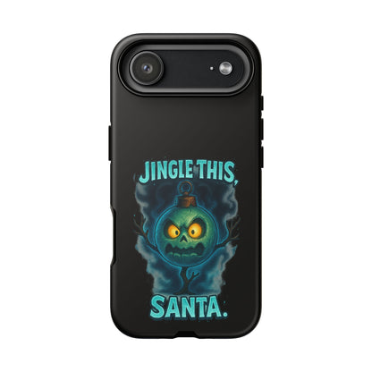 Phone Case - 'Jingle This, Santa' Spooky Holiday Protective Case