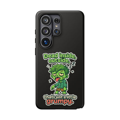 Phone Case — "Dead Inside, Outside, That's Just a Little Grumpy" Cute Zombie Design