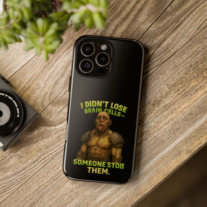 Phone Case — "I Didn't Lose Brain Cells, Someone Stole Them" Funny Zombie Warrior Protective Cover