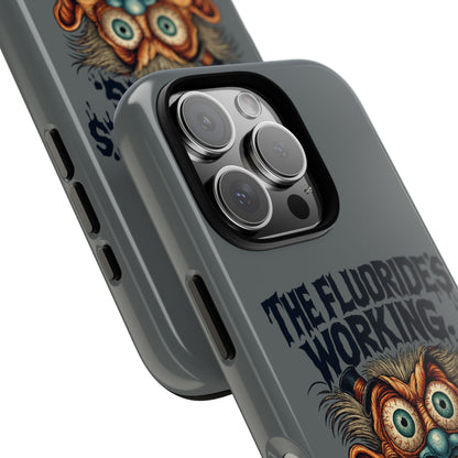 Phone Case — Retro Horror Graphic “The Fluoride’s Working” Shock Art