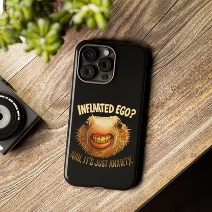 Phone Case — "Inflated Ego? Nah, It's Just Anxiety" Funny Pufferfish Design