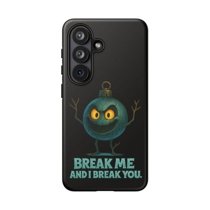 Phone Case — 'Break Me and I Break You' Mischievous Ornament Protective Cover