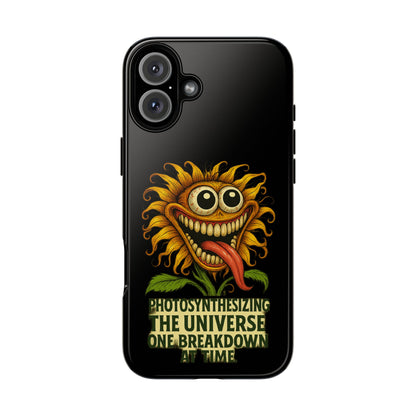 Phone Case - Smiling Sunflower Design with "Photosynthesizing the Universe One Breakdown at a Time"