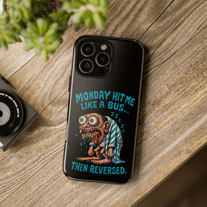 Phone Case — "Monday Hit Me Like a Bus... Then Reversed" Funny Grotesque Zombie Design