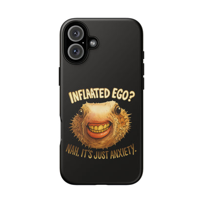 Phone Case — "Inflated Ego? Nah, It's Just Anxiety" Funny Pufferfish Design