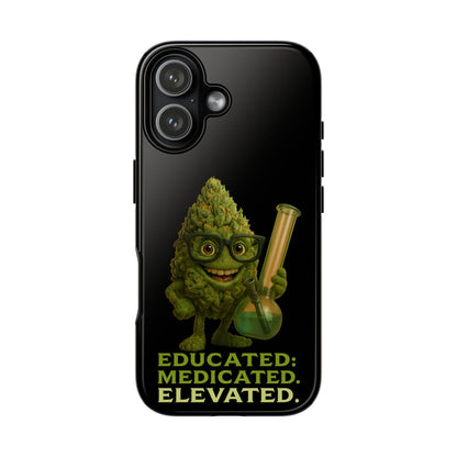 Phone Case — "Educated. Medicated. Elevated." Cute Bud Scientist Design