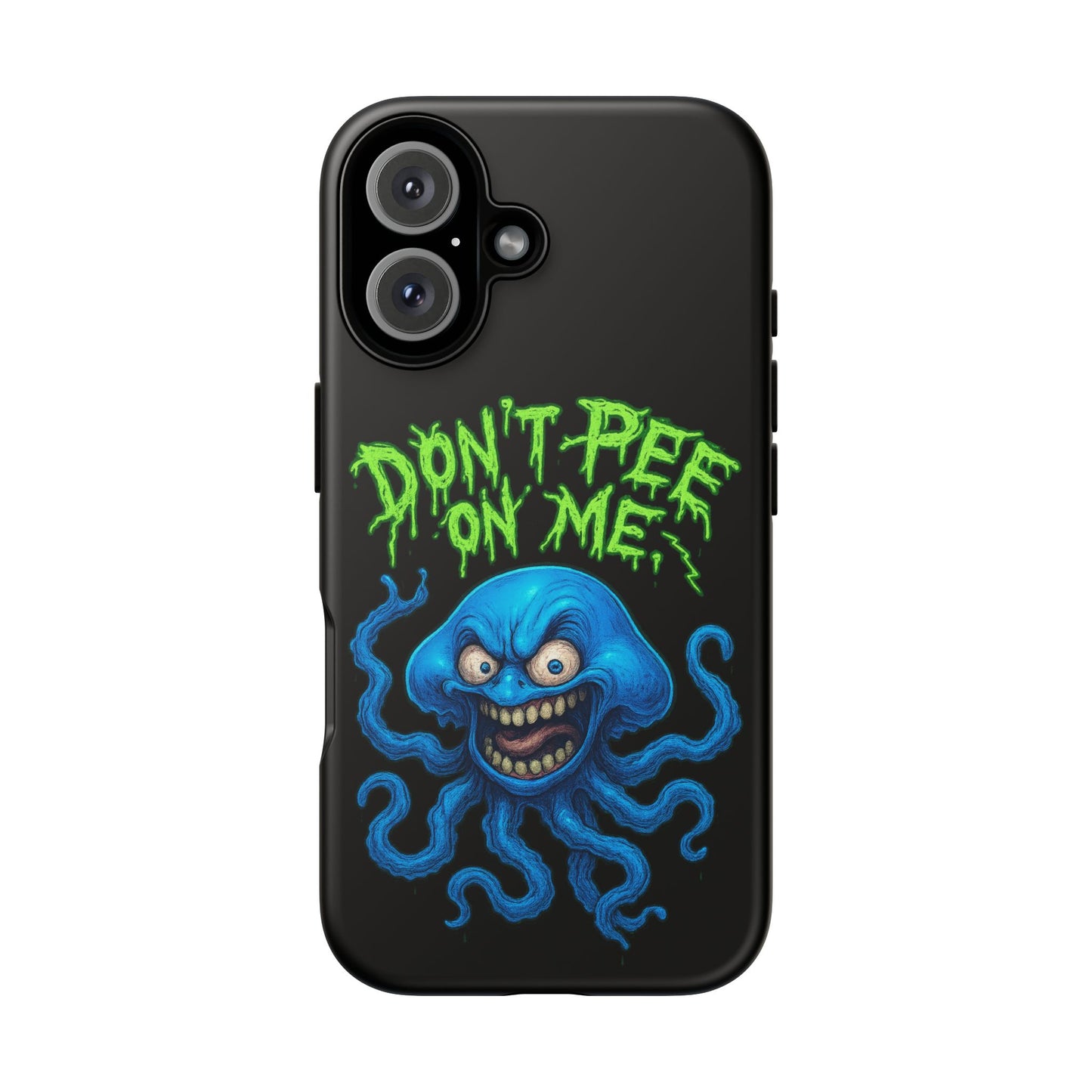 Don't Pee on Me Octopus Phone Case — Funny Grunge Protective Case