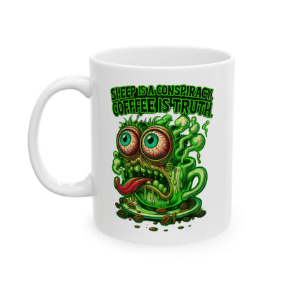 Sleep is a Conspiracy – Coffee is Truth Mug