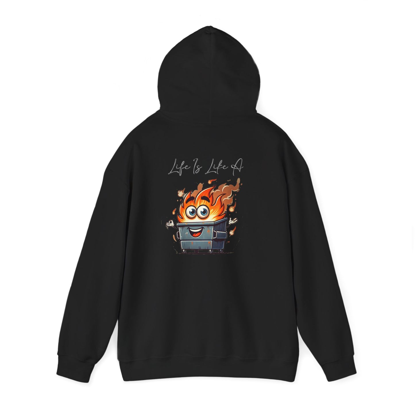 Dumpster Fire Hoodie — "Life's a Dumpster" Funny Graphic Pullover