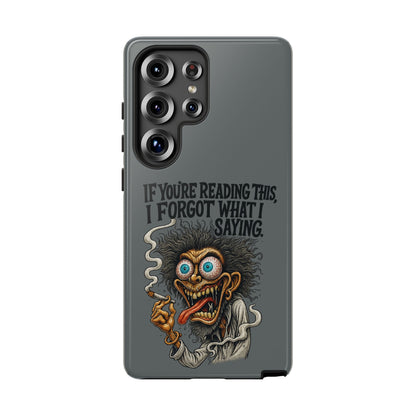 Phone Case — "If You're Reading This I Forgot What I Was Saying" Retro Crazy Cartoon Design