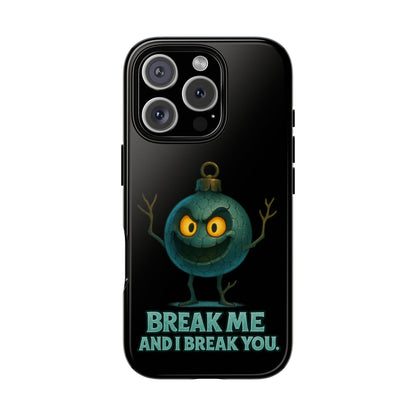 Phone Case — 'Break Me and I Break You' Mischievous Ornament Protective Cover