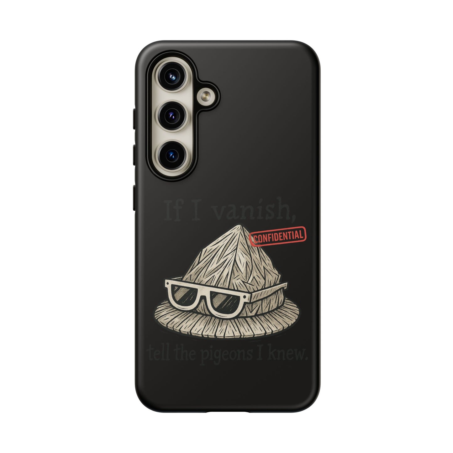 Conspiracy Tin-Foil Hat Phone Case — If I Vanish, Tell the Pigeons I Knew (Confidential)