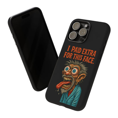Funny ‘I Paid Extra For This Face’ Phone Case — Retro Horror Cartoon Design