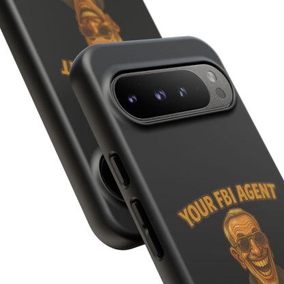 Phone Case — "Your FBI Agent Will Judge You For This Shirt" Funny Novelty Protective Case