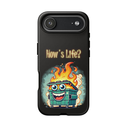 How's Life? Flaming Dumpster Phone Case