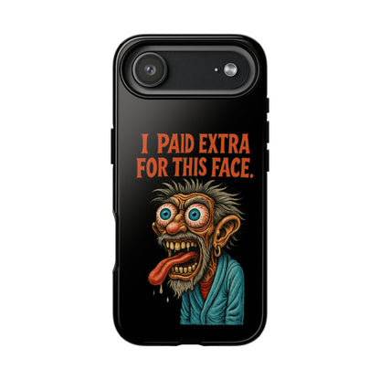 Funny ‘I Paid Extra For This Face’ Phone Case — Retro Horror Cartoon Design