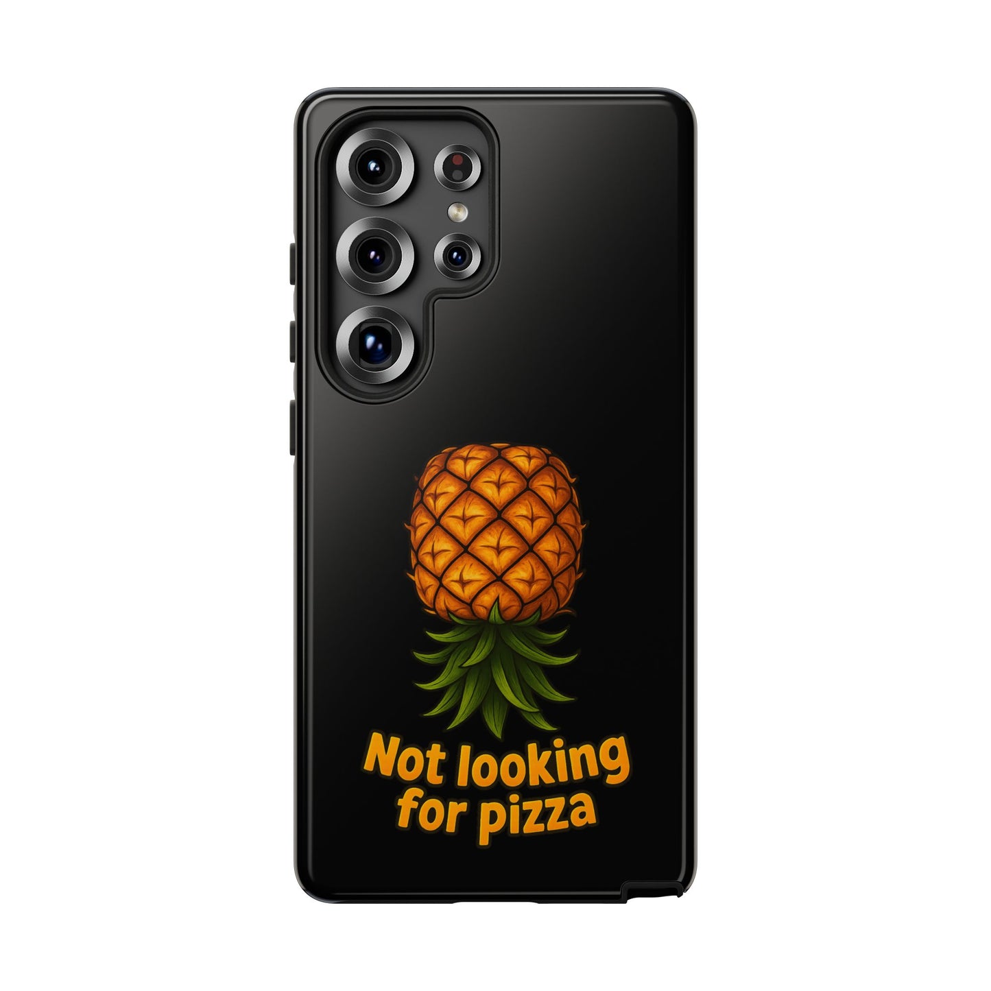 Phone Case — Tropical Pineapple "Not looking for pizza" Protective Cover