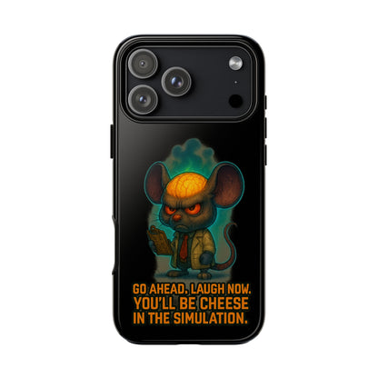 Phone Case — 'You'll Be Cheese in the Simulation' Angry Detective Mouse Graphic