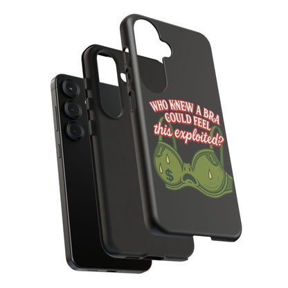 Phone Case — “Who Knew a Bra Could Feel This Exploited?” Graphic Protective Case