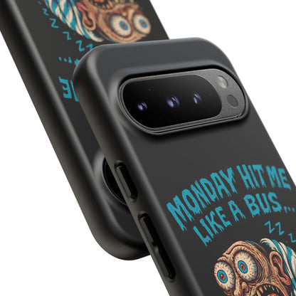 Phone Case — "Monday Hit Me Like a Bus... Then Reversed" Funny Grotesque Zombie Design