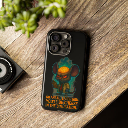 Phone Case — 'You'll Be Cheese in the Simulation' Angry Detective Mouse Graphic