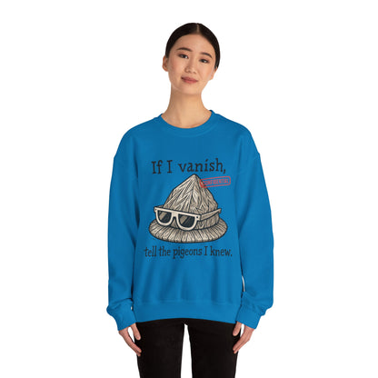 Tell the Pigeons I Knew – Disguised Vanishing Agent Sweatshirt