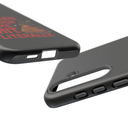 Phone Case — "I've Been Through Some Shit. Literally." Humorous Resilient Tough Case