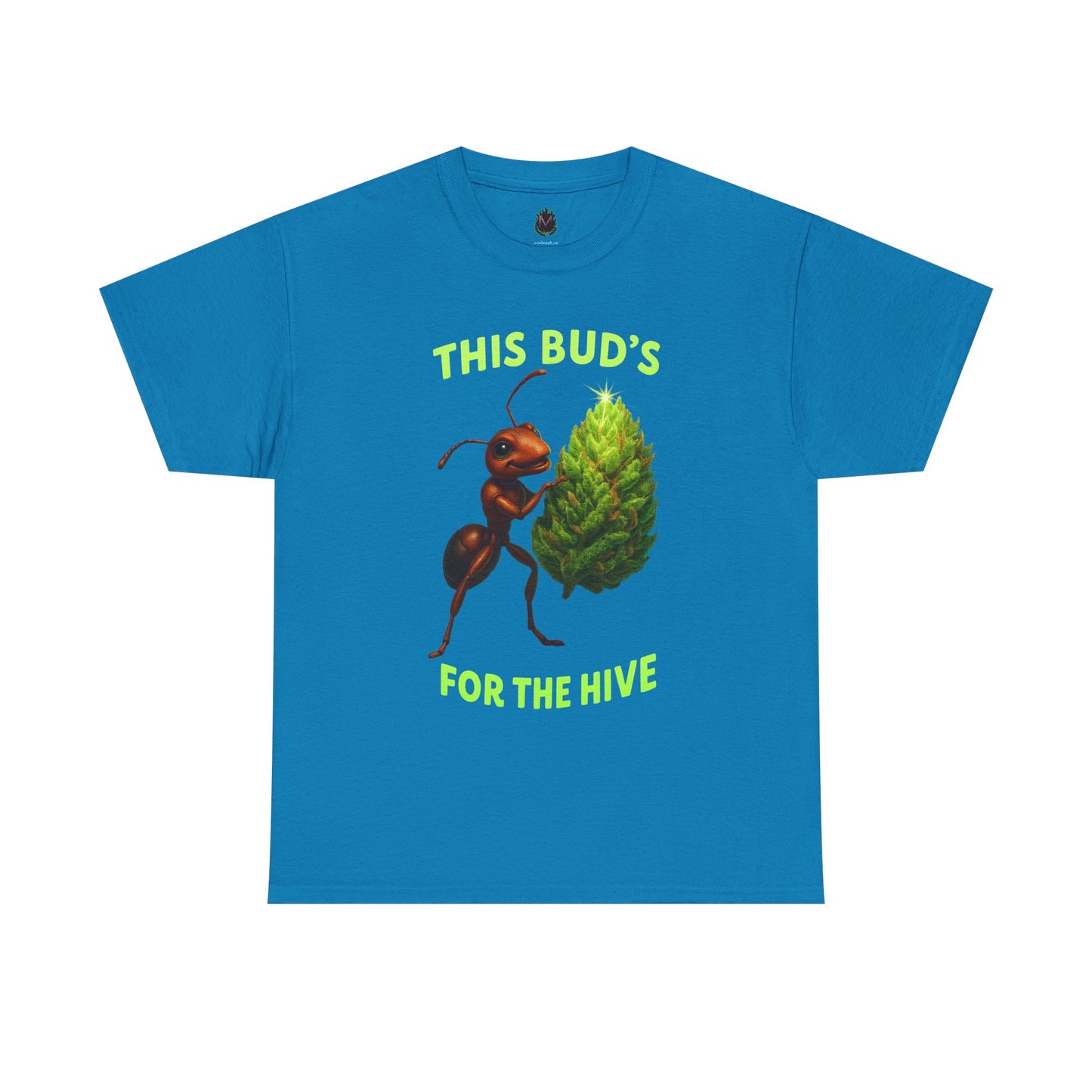 This Bud's for the Hive – Ant & Nug Tee (Front Only)