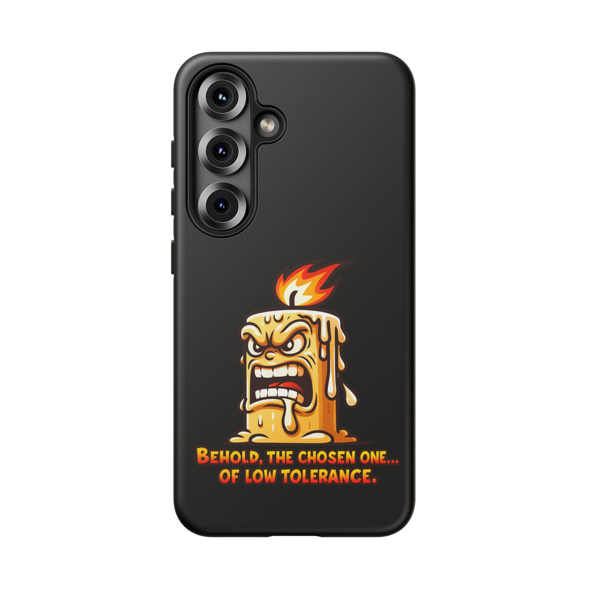 Phone Case — Angry Flaming Candle “Behold, the Chosen One… of Low Tolerance”