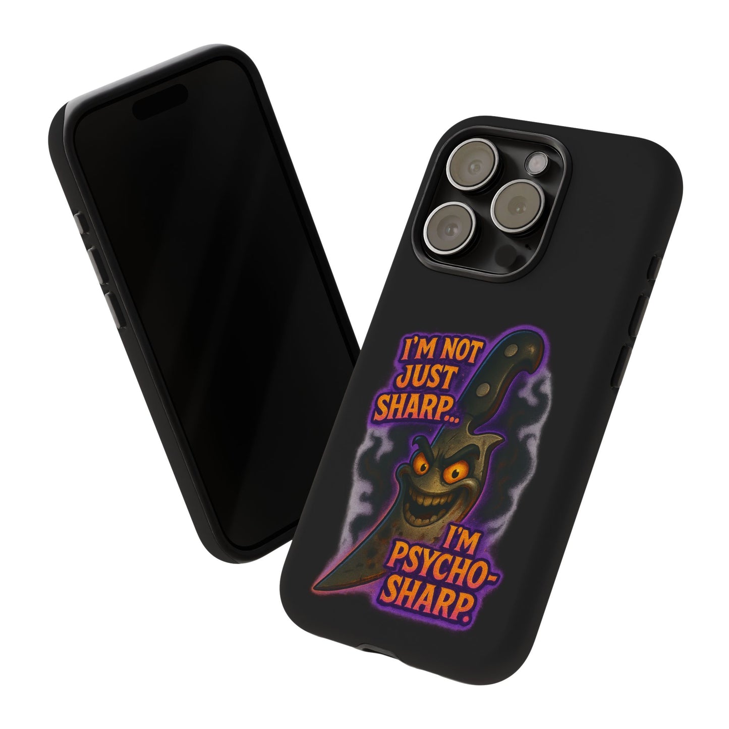 Knife Graphic Phone Case — "I'm Not Just Sharp... I'm Psycho-Sharp" Horror Phone Cover