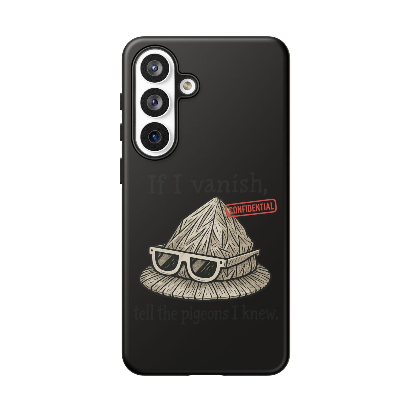 Conspiracy Tin-Foil Hat Phone Case — If I Vanish, Tell the Pigeons I Knew (Confidential)