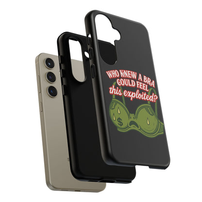 Phone Case — “Who Knew a Bra Could Feel This Exploited?” Graphic Protective Case