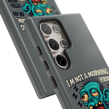 Funny Zombie Phone Case — "I'm Not a Morning Person" Graphic Tough Case
