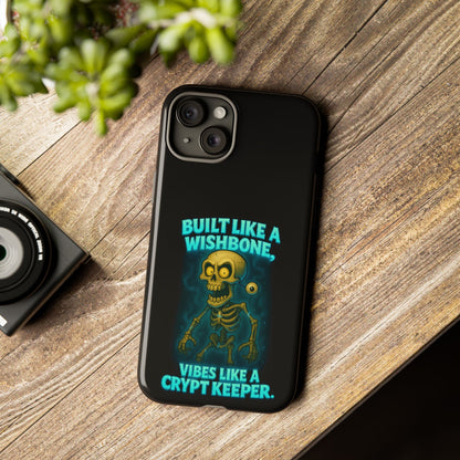 Phone Case — "Built Like a Wishbone, Vibes Like a Crypt Keeper" Skeleton Tough Case