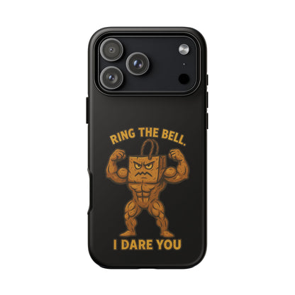 Phone Case — "Ring the Bell I Dare You" Tough Gym Mascot